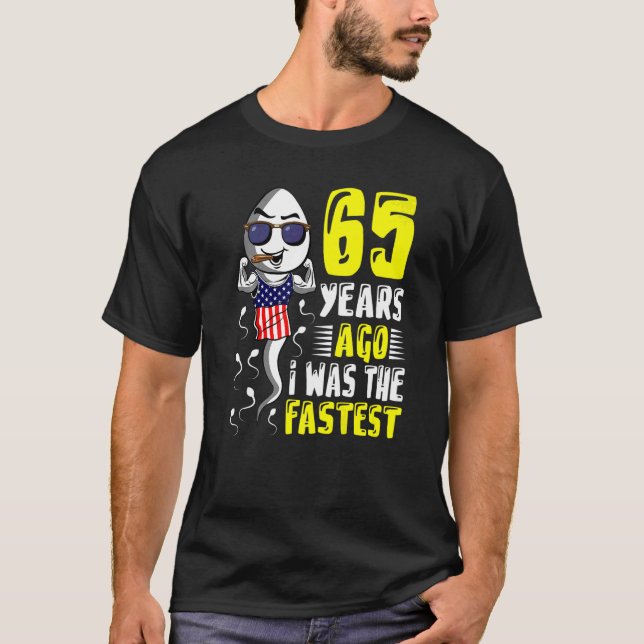 Vor 65 Jahren war ich der schnellste 65. Geburtsta T-Shirt (Vorderseite)