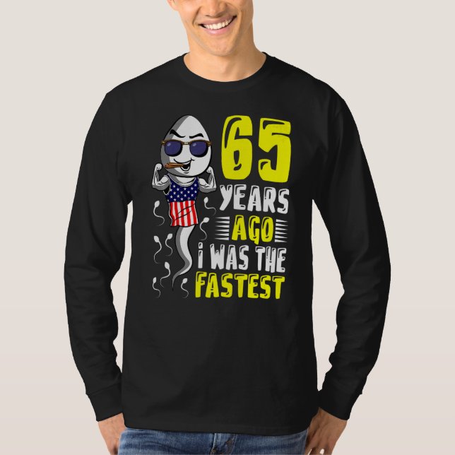 Vor 65 Jahren war ich der schnellste 65. Geburtsta T-Shirt (Vorderseite)
