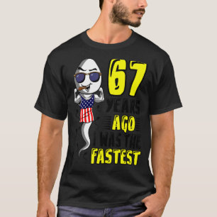 Vor 67 Jahren war ich der schnellste 67. Geburtsta T-Shirt