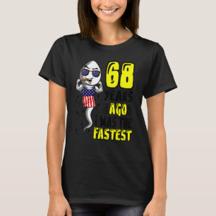 Vor 68 Jahren war ich der schnellste 68. Geburtsta T-Shirt