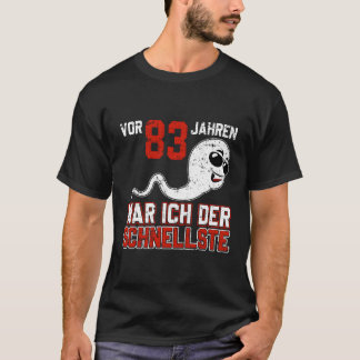 Vor 83 Jahre Ich war der Schnellste Geburt b-Tag T-Shirt