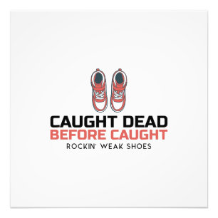 Vor dem Caught Rockin erwischt 'Weak Shoes' Fotodruck