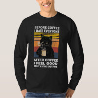 Vor dem Kaffee hasse ich alle nach dem Kaffee Katz