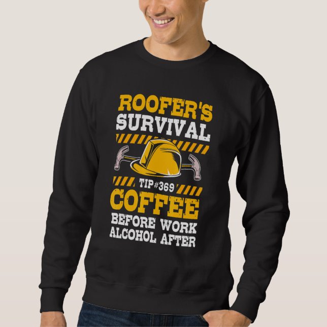 Vor der Arbeit Kaffee nach der Arbeit Alkohol Roof Sweatshirt (Vorderseite)