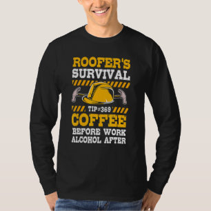 Vor der Arbeit Kaffee nach der Arbeit Alkohol Roof T-Shirt