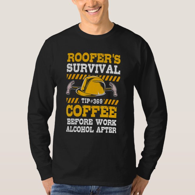 Vor der Arbeit Kaffee nach der Arbeit Alkohol Roof T-Shirt (Vorderseite)