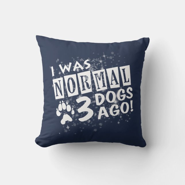 Vor ich war Normal 3 Hunden Kissen (Vorderseite)