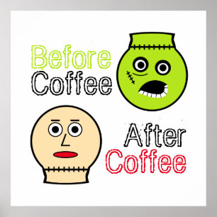 Vor Kaffee, nach Kaffee, Kaffeemonster Poster