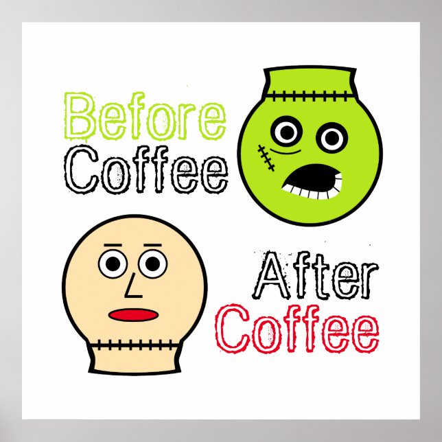 Vor Kaffee, nach Kaffee, Kaffeemonster Poster (Vorne)