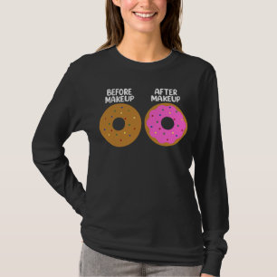 Vor nach Makeup Künstler Kosmetologe Donut Foo T-Shirt