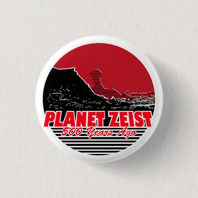 Vor Planet Zeist 500 Jahren Button (Vorderseite)