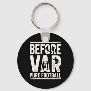 Vor Var Pure Football Retro Fußball Fan Design Schlüsselanhänger