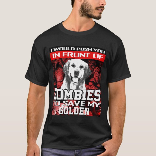 Vor Zombies, um Golden Retriever Hund H Retten T-Shirt (Vorderseite)