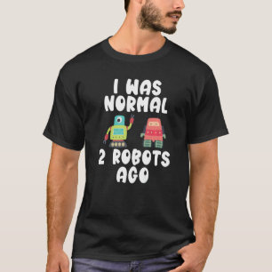 Vor zwei Robotern war ich normal T-Shirt