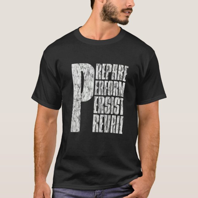 Vorbereiten Perform Persist Prevail T-Shirt (Vorderseite)