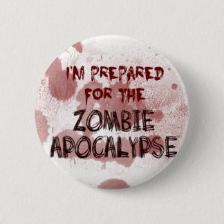 Vorbereitet für den Zombie-Apokalypse-Knopf Button