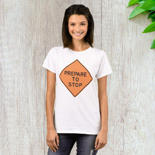 Vorbereitung auf Stopp-Verkehrsschild T-Shirt