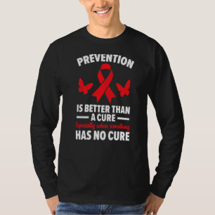 Vorbeugung ist besser als Heilung von HIV-Aids-Awa T-Shirt