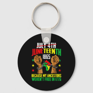 Vorfahren waren nicht 1776 juneteenth 1865 4. Juli Schlüsselanhänger