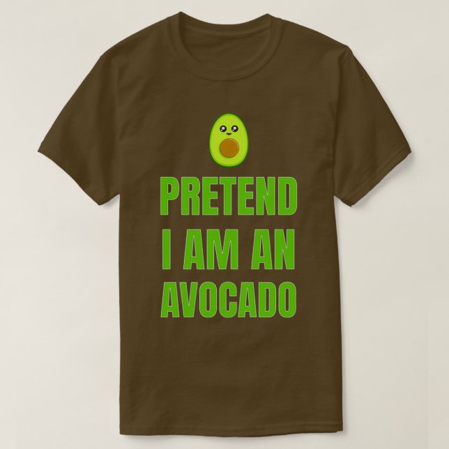 Vorgeben, ich bin ein Avocado 1 T-Shirt (Design vorne)
