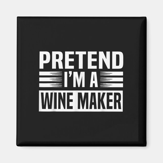 Vorgeben, ich bin ein Wein Maker Männer Frauen lei Magnet (Vorne)