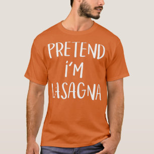 Vorgeben im Lasagna Pasta Kostüm Funny Halloween T-Shirt