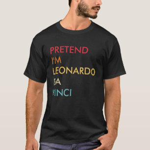 Vorgeben im Leonardo Da Vinci Lazy Halloween Costu T-Shirt