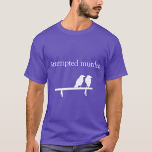Vorgeschlagener Mord Weißes Design-Geschenk T-Shirt