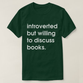 Vorgestellt, aber bereit, Bücher zu diskutieren. T-Shirt