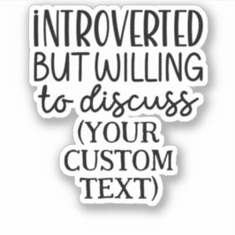 Vorgestellt, aber bereit, CUSTOM TEXT zu diskutier Aufkleber