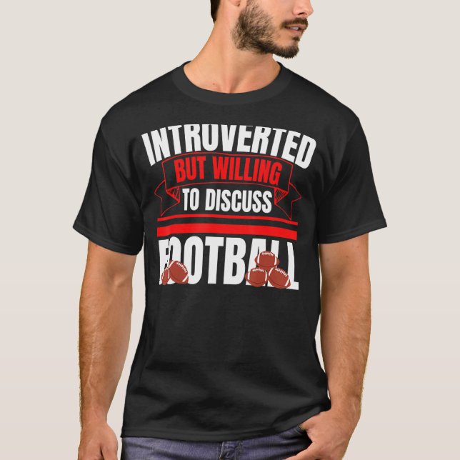 Vorgestellt, aber bereit, Fußball Spaß zu diskutie T-Shirt (Vorderseite)