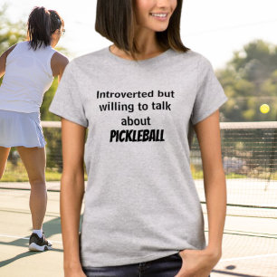 Vorgestellt, aber bereit, über Pickleball zu sprec T-Shirt