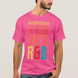 Vorgestellt, aber willens, 90er Rnb Rb Intr zu dis T-Shirt
