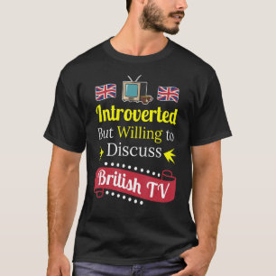 Vorgestellt, aber willens, britisches Fernsehen zu T-Shirt