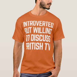 Vorgestellt, aber willens, britisches Fernsehen zu T-Shirt