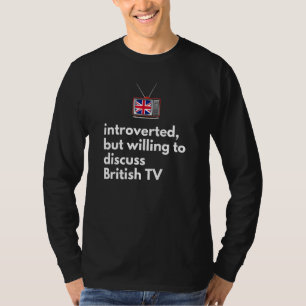 Vorgestellt, aber willens, britisches Fernsehen zu T-Shirt