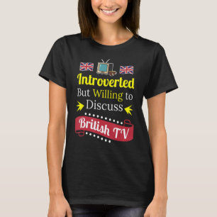 Vorgestellt, aber willens, britisches Fernsehen zu T-Shirt
