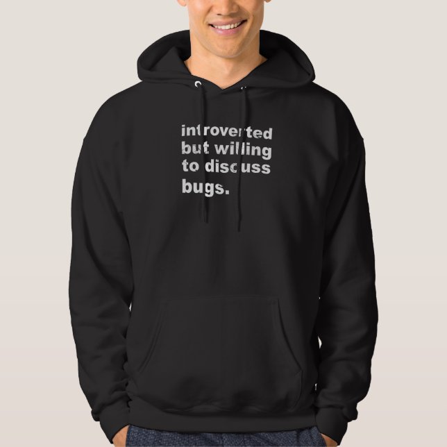Vorgestellt, aber willens, Bugs Bug zu diskutieren Hoodie (Vorderseite)