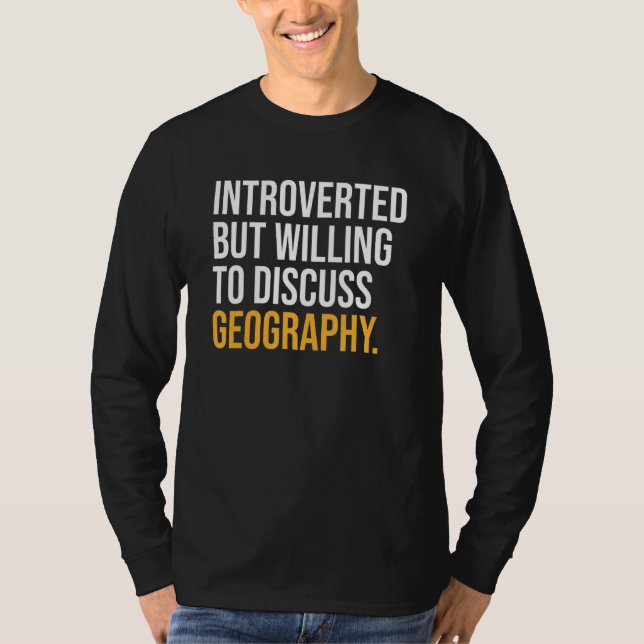 Vorgestellt, aber willens, Geografie zu diskutiere T-Shirt (Vorderseite)