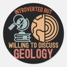 Vorgestellt, aber willens, Geologie zu diskutieren Runder Aufkleber