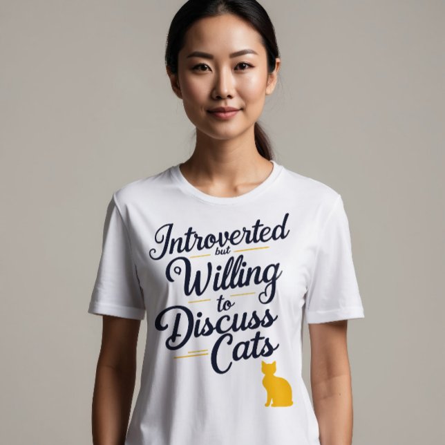 Vorgestellt, aber willens, Katzen zu diskutieren T-Shirt (Von Creator hochgeladen)