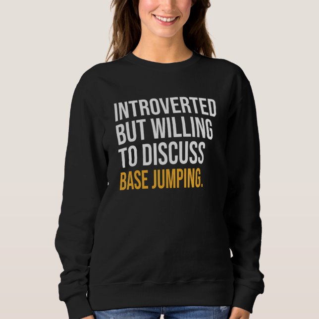 Vorgestellt, aber willens, über Base Jumping zu di Sweatshirt (Vorderseite)