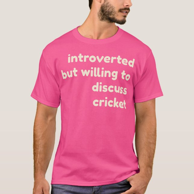 Vorgestellt, aber willens, über Cricket Funny zu d T-Shirt (Vorderseite)