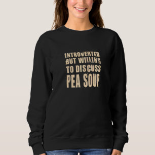 Vorgestellt, aber willens, über den Pea Soup-Feins Sweatshirt