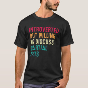 Vorgestellt, aber willens, über Kampfkunst zu disk T-Shirt