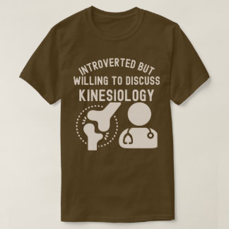 Vorgestellt, aber willens, über Kinesiologie zu di T-Shirt