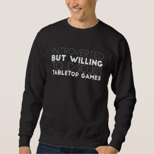 Vorgestellt, aber willens, über Tischspiele zu dis Sweatshirt