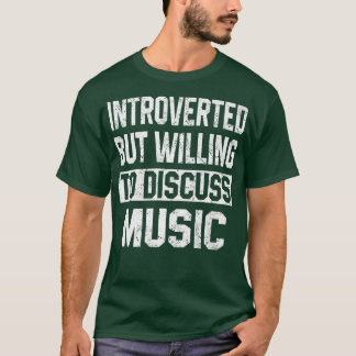 Vorgestellt, aber willens zu diskutieren Musik lus T-Shirt