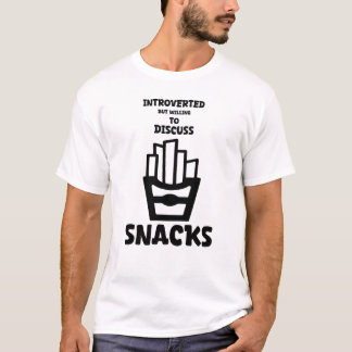Vorgestellt, aber willens zu diskutieren Snacks Fu T-Shirt