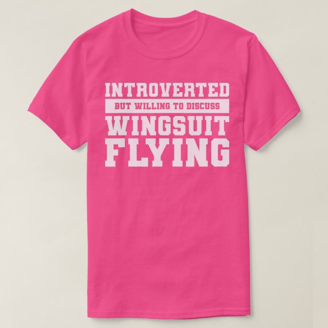Vorgestellt, aber willens zu diskutieren Wingsuit  T-Shirt (Design vorne)